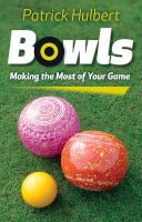 Photo of Bowls - Making the Most of Your Game (Paperback) - Patrick Hulbert