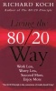 Living the 80/20 Way - Work Less, Worry Less, Succeed More, Enjoy More (Paperback) - Richard Koch Photo