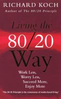 Photo of Living the 80/20 Way - Work Less Worry Less Succeed More Enjoy More (Paperback) - Richard Koch