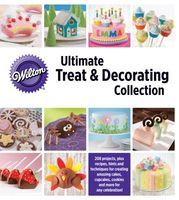 Photo of Wilton Ultimate Treat & Decorating Collection (Hardcover) - Publications International
