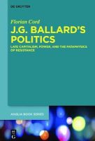 Photo of J.G. Ballard's Politics - Late Capitalism Power and the Pataphysics of Resistance (Hardcover) - Florian Cord