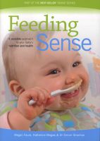 Photo of Feeding Sense - A Sensible Approach to Your Baby's Nutrition and Health (Paperback 1st) - Megan Faure