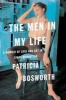The Men in My Life - A Memoir of Love and Art in 1950s Manhattan (Hardcover) - Patricia Bosworth Photo