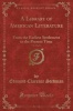 A Library of American Literature, Vol. 10 of 11 - From the Earliest Settlement to the Present Time (Classic Reprint) (Paperback) - Edmund Clarence Stedman Photo