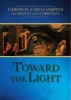 Toward the Light - Cardinal Carlo Martini on Advent and Christmas (Paperback) - Carlo Maria Martini Photo
