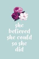 Photo of She Believed She Could So She Did - Journal Notebook Diary 6"x9" Lined Pages 150 Pages Light Green Flower (Paperback) -