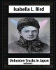 Unbeaten Tracks in Japan, by Isabella L. Bird Volume I (Paperback) - Isabella L Bird Photo