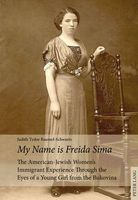 Photo of "My Name is Freida Sima" - The American-Jewish Women's Immigrant Experience Through the Eyes of a Young Girl from the