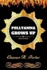 Pollyanna Grows Up - By Eleanor H. Porter: Illustrated (Paperback) - Eleanor H Porter Photo