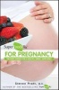 Superfoodsrx for Pregnancy: The Right Choices for a Healthy, Smart, Super Baby (Paperback) - Steven Pratt Photo