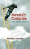 Messiah Complex - And Other Stories (Paperback) - Michael Olin Hitt Photo