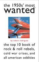 Photo of The 1950s' Most Wanted - The Top 10 Book of Rock & Roll Rebels Cold War Crises and All-American Oddities (Paperback) -