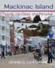 Mackinac Island - Inside, Up Close, and Personal (Hardcover) - Dennis O Cawthorne Photo