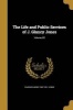 The Life and Public Services of J. Glancy Jones; Volume 02 (Paperback) - Charles Henry 1837 1911 Jones Photo