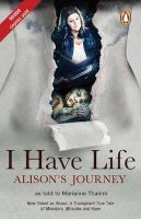Photo of I Have Life - Alison's Journey (Paperback Film Tie-In) - Marianne Thamm