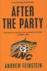 After The Party - Corruption, The ANC And South Africa's Uncertain Future (Paperback, 2nd) - Andrew Feinstein Photo