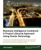 Business Intelligence Cookbook: a Project Lifecycle Approach Using Oracle Technology (Paperback) - John Heaton Photo