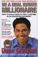 Photo of Be a Real Estate Millionaire - How to Build Wealth for a Lifetime in an Uncertain Economy (Paperback) - Dean Graziosi