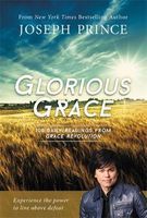 Photo of Glorious Grace - 100 Daily Readings from Grace Revolution (Paperback) - Joseph Prince