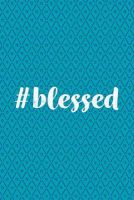 Photo of #Blessed - Journal Notebook Diary 6"x9" Lined Pages 150 Pages Professionally Designed (Paperback) - Creative Notebooks