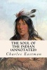 The Soul of the Indian (Annotated) (Paperback) - Charles Eastman Photo