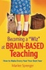 Becoming a "Wiz" at Brain-Based Teaching - How to Make Every Year Your Best Year (Paperback) - Marilee B Sprenger Photo