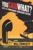You Said What? - Lies and Propaganda Throughout History (Paperback) - Bill Fawcett Photo