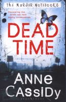 Photo of Dead Time - The Murder Notebooks (Paperback) - Anne Cassidy