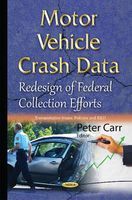 Photo of Motor Vehicle Crash Data - Redesign of Federal Collection Efforts (Hardcover) - Peter Carr