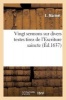 Vingt Sermons Sur Divers Textes Tirez de L'Escriture Saincte, Qui Sont Denotez Au Feuillet Suivant (French, Paperback) - Marmet E Photo
