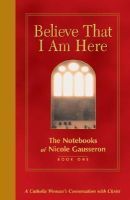 Photo of Believe That I am Here Bk. 1 - The Notebooks of (English French Hardcover) - Nicole Gausseron