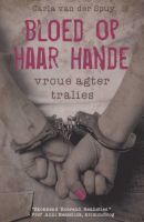 Photo of Bloed Op Haar Hande - Vroue Agter Tralies (Afrikaans Paperback) - Carla van der Spuy