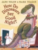 Do Dinosaurs Say Good Night, How (Paperback, Library binding) - Jane Yolen Photo