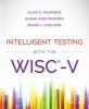 Intelligent Testing with the WISC-V (Hardcover) - Alan S Kaufman Photo