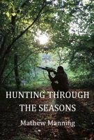 Photo of Air Rifle Hunting Through the Seasons - A Guide to Fieldcraft (Hardcover) - Mathew Manning