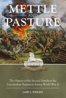 Photo of Mettle and Pasture - The History of the Second Battalion the Lincolnshire Regiment During World War II (Paperback New)