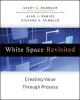 White Space Revisited - Creating Value Through Process (Hardcover) - Geary A Rummler Photo