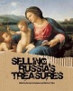 Selling Russia's Treasures - The Soviet Trade in Nationalized Art, 1917--1938 (Hardcover) - Nicolas V Iljine Photo