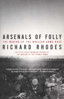 Photo of Arsenals of Folly - The Making of the Nuclear Arms Race (Paperback) - Richard Rhodes