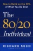 The 80/20 Individual - How To Build On The 20% Of What You Do Best (Paperback) - Richard Koch Photo