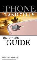 Photo of iPhone 7 & iPhone 7 Plus User Guide - Beginner's Guide (Paperback) - Michael Galleso