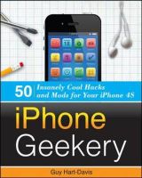 Photo of IPhone Geekery: 50 Insanely Cool Hacks and Mods for Your IPhone 4S (Paperback) - Guy Hart Davis