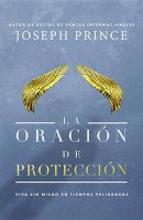 Photo of La Oracion de Proteccion - Vivir Sin Miedo En Tiempos Peligrosos (Spanish Paperback) - Joseph Prince