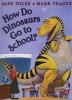 How Do Dinosaurs Go to School? (Paperback) - Jane Yolen Photo