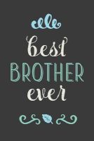 Photo of Best Brother Ever - Beautiful Journal Notebook Diary 6"x9" Lined Pages 150 Pages (Paperback) - Creative Notebooks