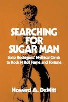 Photo of Searching for Sugar Man - Sixto Rodriguez' Mythical Climb to Rock N Roll Fame and Fortune (Paperback) - Howard A Dewitt