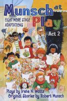 Photo of Munsch at Play Act No. 2 - Eight More Stage Adaptions (Hardcover) - Robert Munsch