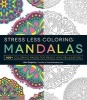 Stress Less Coloring Mandalas - 100+ Coloring Pages for Peace and Relexation (Paperback) - Jim Gogarty Photo