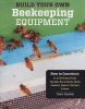 Build Your Own Beekeeping Equipment (Paperback, New) - Tony Pisano Photo