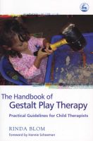 Photo of The Handbook of Gestalt Play Therapy - Practical Guidelines for Child Therapists (Paperback 1st pbk. ed) - Rinda Blom